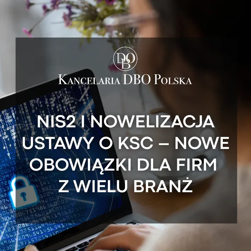 NIS2 i nowelizacja ustawy o KSC - nowe obowiązki dla firm z wielu branż